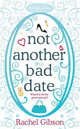 Not Another Bad Date, Gibson, Rachel 