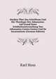 Studien Uber Das Schrifttum Und Die Theologie Des Athanasius: Auf Grund Einer Echtheitsuntersuchung Von Athanasius Contra Gentes Und De Incarnatione (German Edition), Karl Hoss 