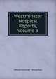 Westminster Hospital Reports, Volume 3, Westminster Hospital 