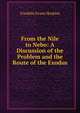 From the Nile to Nebo: A Discussion of the Problem and the Route of the Exodus, Franklin Evans Hoskins 