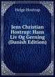 Jens Christian Hostrup: Hans Liv Og Gerning (Danish Edition), Helge Hostrup 