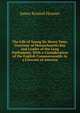 The Life of Young Sir Henry Vane, Governor of Massachusetts Bay and Leader of the Long Parliament: With a Consideration of the English Commonwealth As a Forecast of America, Hosmer James Kendall 