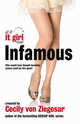 Infamous: An It Girl Novel 7, Ziegesar, Cecily von 