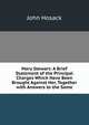 Mary Stewart: A Brief Statement of the Principal Charges Which Have Been Brought Against Her, Together with Answers to the Same, John Hosack 