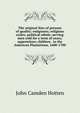 The original lists of persons of quality; emigrants; religious exiles; political rebels; serving men sold for a term of years; apprentices; children . to the American Plantations, 1600-1700, John Camden Hotten 