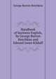 Handbook of business English, by George Burton Hotchkiss and Edward Jones Kilduff, George Burton Hotchkiss 