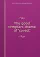 The good templars' drama of "saved,", Zort P. [from old catalog] Hotchkiss 