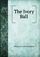 The Ivory Ball, Chauncey Crafts Hotchkiss 