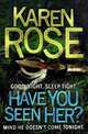 Have You Seen Her?, Karen Rose 