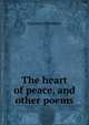 The heart of peace, and other poems, Housman Laurence 