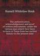 The authentication, acknowledgement and proof of written instruments: under the various laws which have been in force in Texas from her earliest history to the present time, Russell Whitelaw Houk 