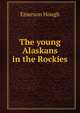 The young Alaskans in the Rockies, Hough Emerson 
