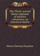 The Thirty-second Maine regiment of infantry volunteers; an historical sketch, Henry Clarence Houston 