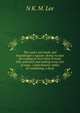 The cook's own book, and housekeeper's register. Being receipts for cooking of every kind of meat, fish, and fowl; and making every sort of soup, . confectionery; tables for marketing; a book, N K. M. Lee 