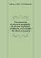 The elements of physical geography: for the use of schools, academies, and colleges / by Edwin J. Houston, Edwin J. Houston 