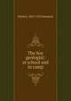 The boy geologist: at school and in camp, Edwin J. Houston 