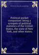 Political pocket companion: being a synopsis of political statistics of the United States, the state of New York, and other states;, Merrick Cook. [from old catalog] Hough 