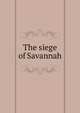 The siege of Savannah, 