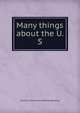 Many things about the U. S, Charles E. [from old catalo Houghtaling 