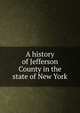 A history of Jefferson County in the state of New York, 