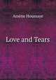 Love and Tears, Arsene Houssaye 