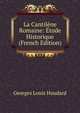 La Cantilene Romaine: Etude Historique (French Edition), Georges Louis Houdard 