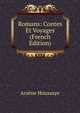 Romans: Contes Et Voyages (French Edition), Arsene Houssaye 