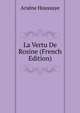 La Vertu De Rosine (French Edition), Arsene Houssaye 