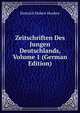 Zeitschriften Des Jungen Deutschlands, Volume 1 (German Edition), Heinrich Hubert Houben 