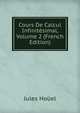 Cours De Calcul Infinitesimal, Volume 2 (French Edition), Jules Houel 