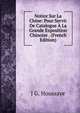 Notice Sur La Chine: Pour Servir De Catalogue A La Grande Exposition Chinoise . (French Edition), J G. Houssaye 