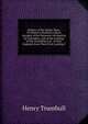 History of the Indian Wars: To Which Is Prefixed a Short Account of the Discovery of America by Columbus, and of the Landing of Our Forefathers at . in New England, from Their First Landing I, Henry Trumbull 