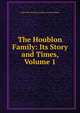 The Houblon Family: Its Story and Times, Volume 1, Lady Alice Frances Lindsay Arch Houblon 