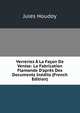 Verreries ? La Fa?on De Venise: La Fabrication Flamande D'apr?s Des Documents In?dits (French Edition), Jules Houdoy 
