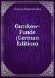 Gutzkow-Funde (German Edition), Heinrich Hubert Houben 