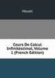 Cours De Calcul Infinitestimal, Volume 1 (French Edition), Houel 