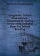 Longmans' School Shakespeare: Consisting of Twelve of the Most Suitable Plays for School Reading, Уильям Шекспир 