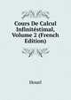 Cours De Calcul Infinitestimal, Volume 2 (French Edition), Houel 