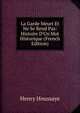 La Garde Meurt Et Ne Se Rend Pas: Histoire D'Un Mot Historique (French Edition), Henry Houssaye 