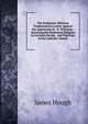 The Protestant Missions Vindicated In a Letter Against the Aspersions of . N. Wiseman . Involving the Protestant Religion In Lectures On the . and Practices of the Catholic Church., James Hough 