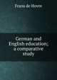 German and English education; a comparative study, Frans de Hovre 