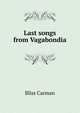 Last songs from Vagabondia, Carman Bliss 