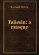 Taliesin: a masque, Hovey Richard 