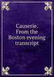 Causerie. From the Boston evening transcript, 