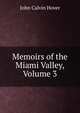 Memoirs of the Miami Valley, Volume 3, John Calvin Hover 