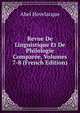 Revue De Linguistique Et De Philologie Comparee, Volumes 7-8 (French Edition), Abel Hovelacque 