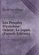 Les Peuples D'extr?me-Orient: Le Japon (French Edition), Emile Hovelaque 