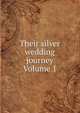 Their silver wedding journey Volume 1, 
