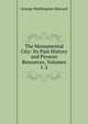 The Monumental City: Its Past History and Present Resources, Volumes 1-2, George Washington Howard 
