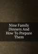 Nine Family Dinners And How To Prepare Them, 